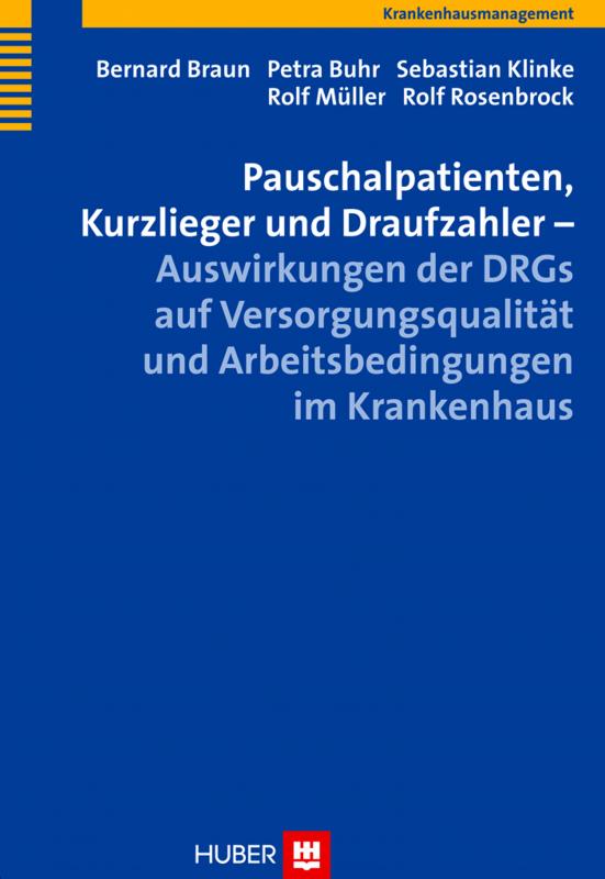 Cover-Bild Pauschalpatienten, Kurzlieger und Draufzahler – Auswirkungen der DRGs auf Versorgungsqualität und Arbeitsbedingungen im Krankenhaus