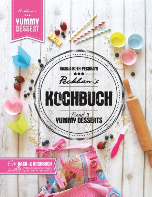 Cover-Bild Peckham's Kochbuch Band 3 Yummy Desserts