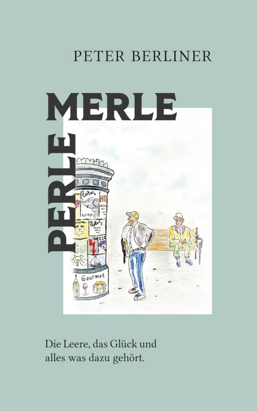 Cover-Bild PERLE MERLE - Die Leere, das Glück und alles was dazu gehört