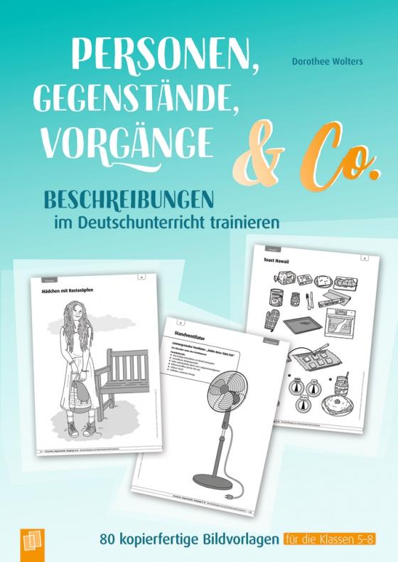 Cover-Bild Personen, Gegenstände, Vorgänge & Co – Beschreibungen im Deutschunterricht trainieren