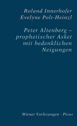 Cover-Bild Peter Altenberg – prophetischer Asket mit bedenklichen Neigungen