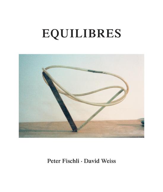 Cover-Bild Peter Fischli und David Weiss. Equilibres. Deutsche Ausgabe