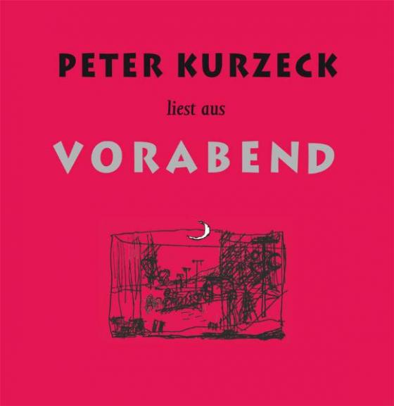 Cover-Bild Peter Kurzeck liest aus Vorabend