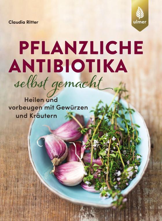 Cover-Bild Pflanzliche Antibiotika selbst gemacht