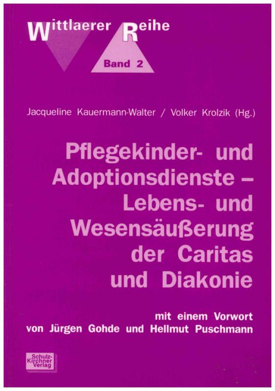 Cover-Bild Pflegekinder- und Adoptionsdienste - Lebens- und Wesensäußerung der Caritas und Diakonie