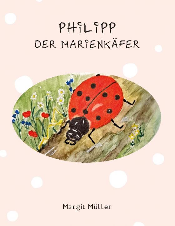 Cover-Bild Philipp der Marienkäfer