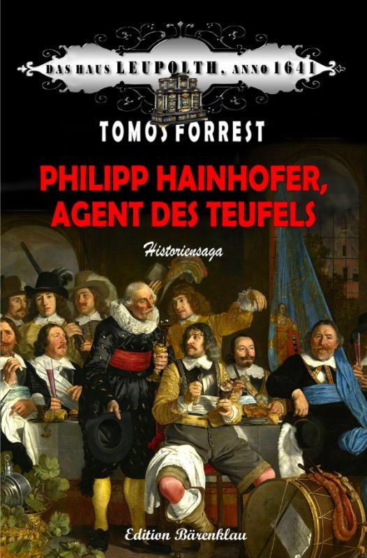 Cover-Bild Philipp Hainhofer, Agent des Teufels: Das Haus Leupolth, Anno 1641