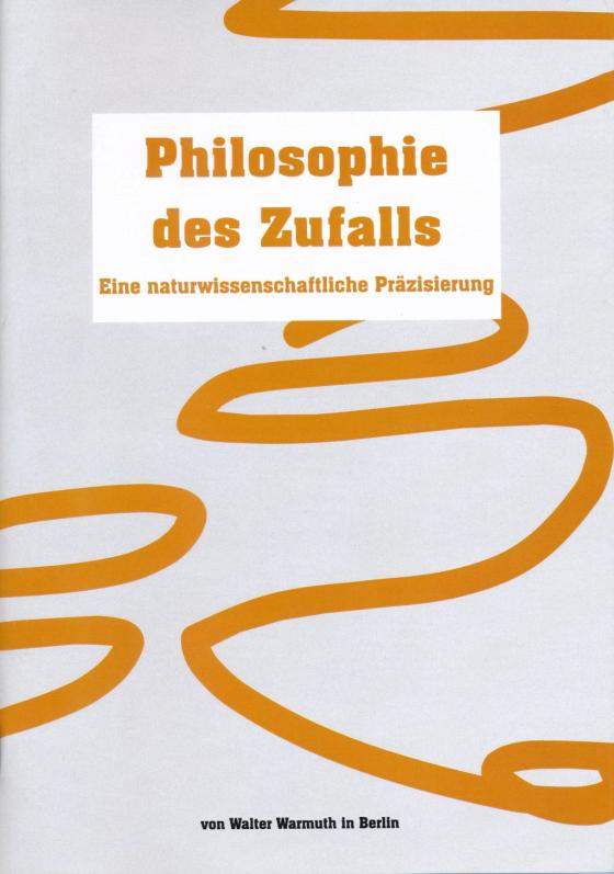 Cover-Bild Philosophie des Zufalls - eine naturwissenschaftliche Präzisierung