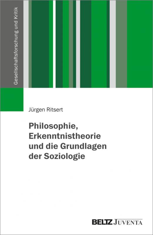 Cover-Bild Philosophie, Erkenntnistheorie und die Grundlagen der Soziologie