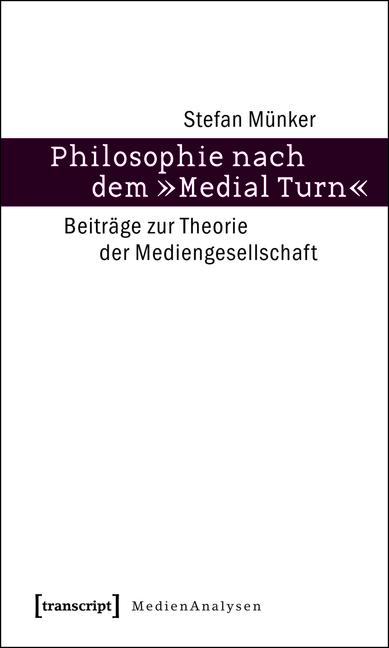 Cover-Bild Philosophie nach dem »Medial Turn«
