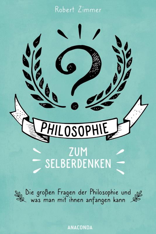 Cover-Bild Philosophie zum Selberdenken. Denksportaufgaben zum Erkenntnisgewinn