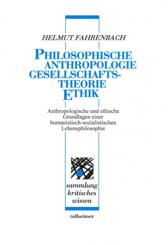 Cover-Bild Philosophische Anthropologie – Gesellschaftstheorie – Ethik