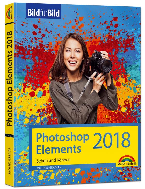 Cover-Bild Photoshop Elements 2018 - Bild für Bild erklärt - zur aktuellen Version von Adobe Photoshop Elements