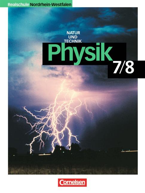 Cover-Bild Physik für Realschulen - Natur und Technik - Nordrhein-Westfalen - Neubearbeitung / 7./8. Schuljahr - Schülerbuch