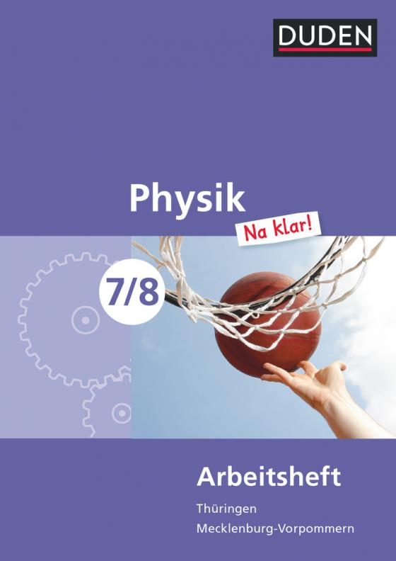 Cover-Bild Physik Na klar! - Regelschule Thüringen und Regionale Schule Mecklenburg-Vorpommern - 7./8. Schuljahr