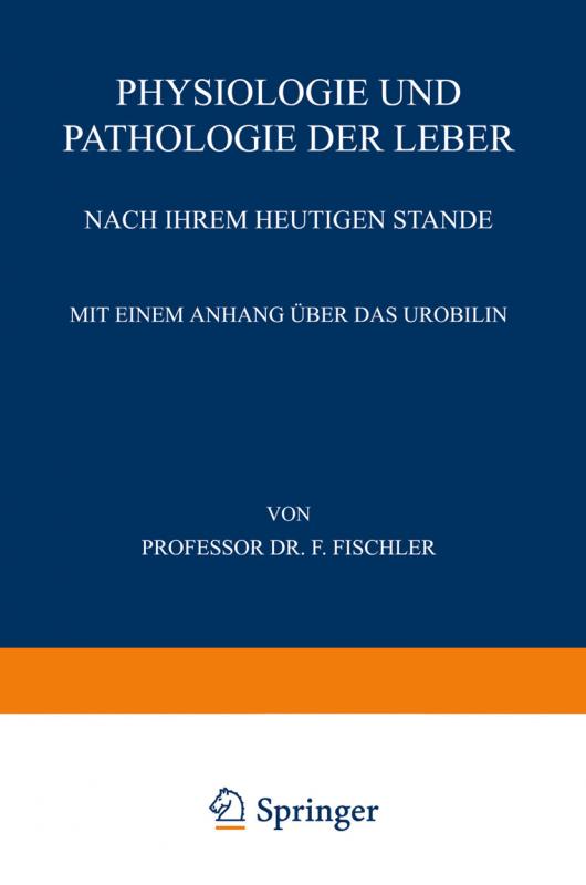 Cover-Bild Physiologie und Pathologie der Leber Nach ihrem Heutigen Stande