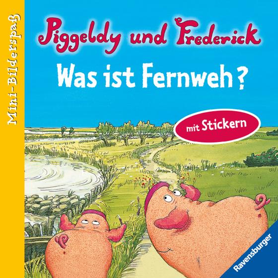 Cover-Bild Piggeldy und Frederick: Was ist Fernweh?