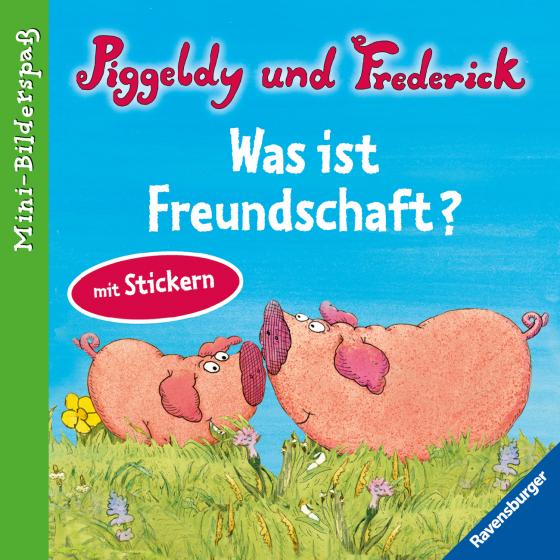 Cover-Bild Piggeldy und Frederick: Was ist Freundschaft?