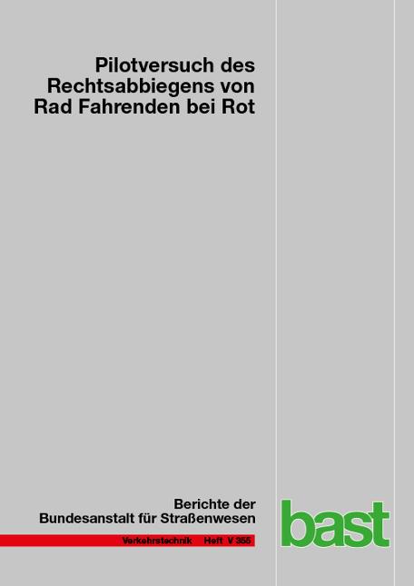 Cover-Bild Pilotversuch des Rechtsabbiegens von Rad Fahrenden bei Rot