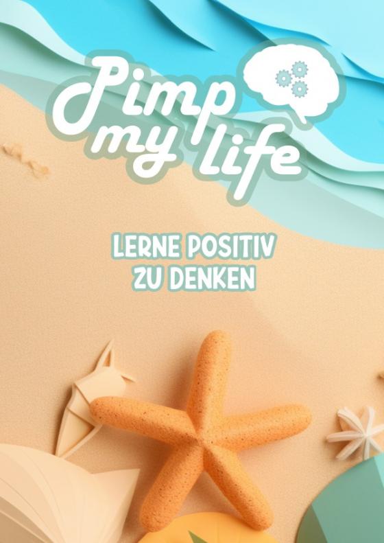 Cover-Bild PimpMyLife | Lerne positiv zu denken