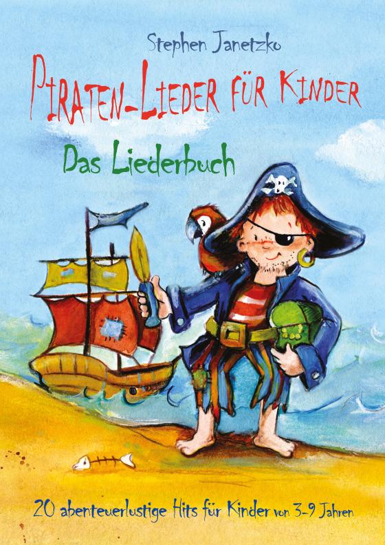 Cover-Bild Piraten-Lieder für Kinder - 20 abenteuerlustige Lieder für Kinder von 3-9 Jahren
