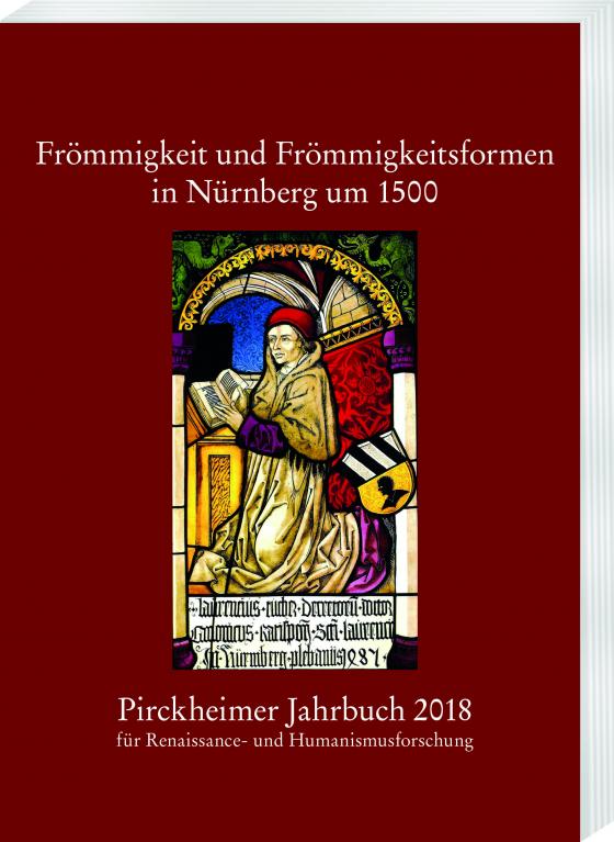 Cover-Bild Pirckheimer Jahrbuch 32 (2018): Frömmigkeit und Frömmigkeitsformen in Nürnberg um 1500