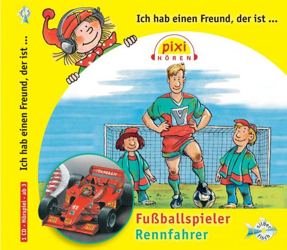 Cover-Bild Pixi Hören: Ich hab einen Freund der ist Fußballspieler/Rennfahrer