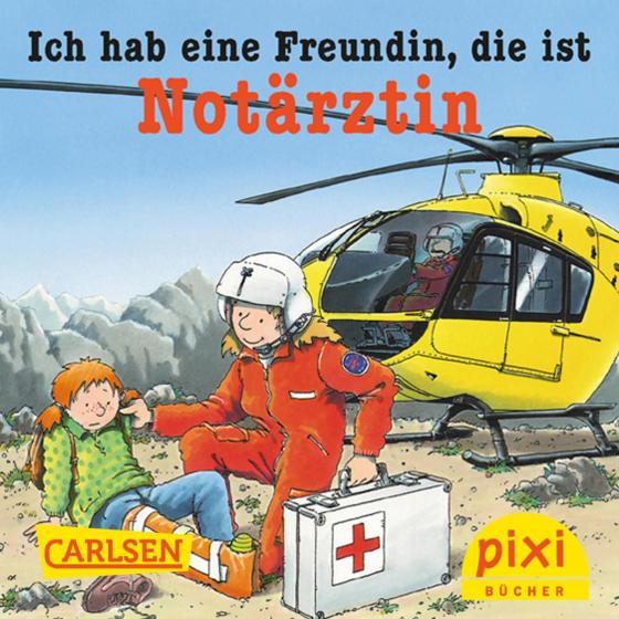 Cover-Bild Pixi - Ich hab eine Freundin, die ist Notärztin