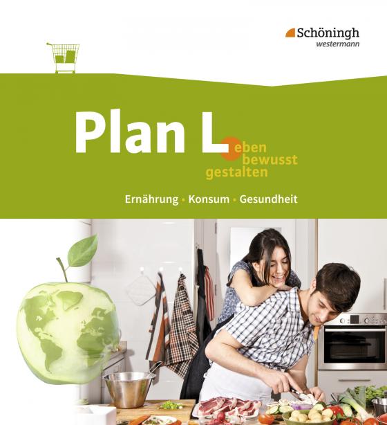 Cover-Bild Plan L. - Leben bewusst gestalten - Ernährung, Konsum, Gesundheit