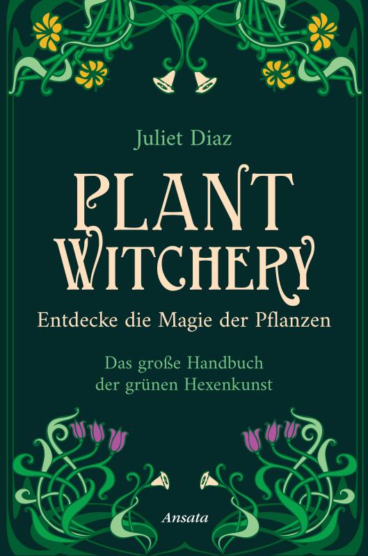 Cover-Bild Plant Witchery – Entdecke die Magie der Pflanzen