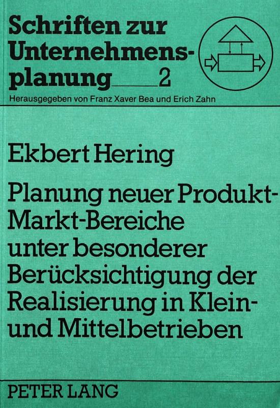 Cover-Bild Planung neuer Produkt-Markt-Bereiche unter besonderer Berücksichtigung der Realisierung in Klein- und Mittelbetrieben