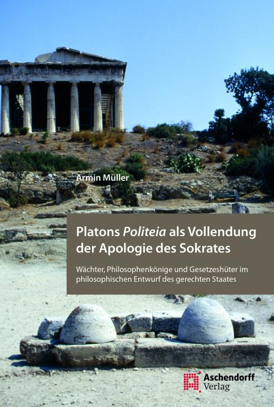 Cover-Bild Platons Politeia als Vollendung der Apologie des Sokrates