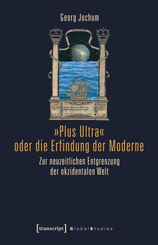 Cover-Bild »Plus Ultra« oder die Erfindung der Moderne