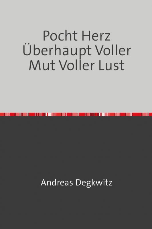 Cover-Bild Pocht Herz Überhaupt Voller Mut Voller Lust