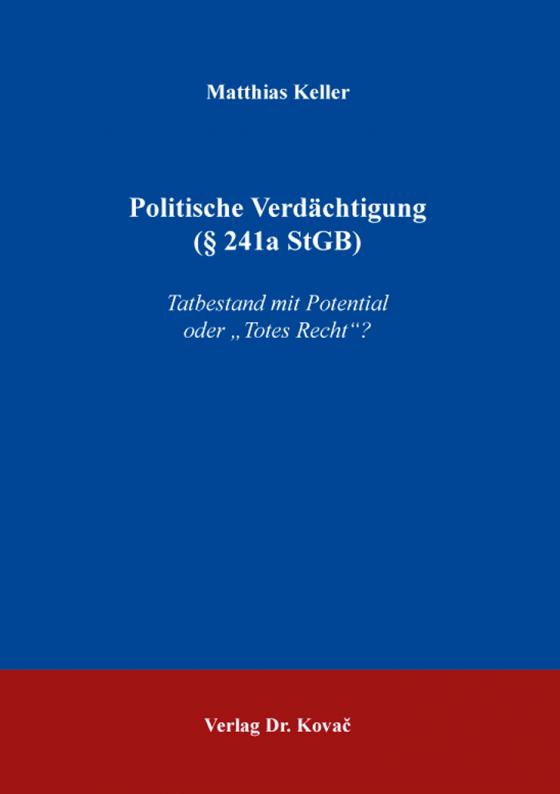 Cover-Bild Politische Verdächtigung (§ 241a StGB)