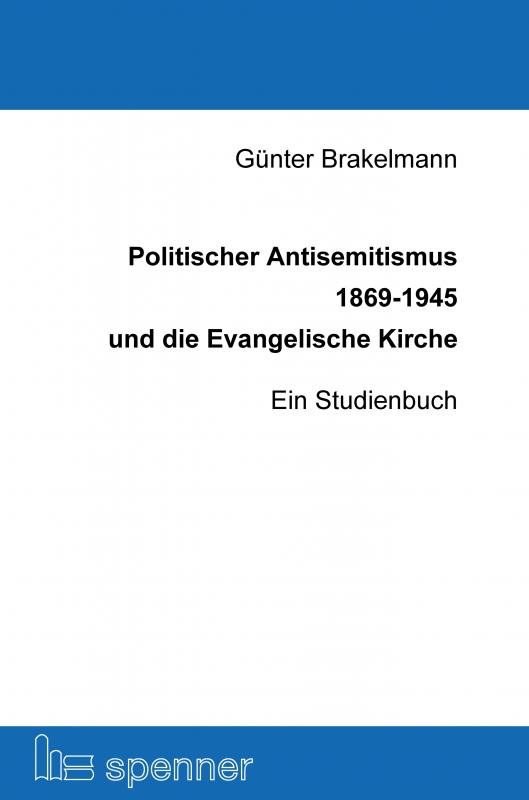 Cover-Bild Politischer Antisemitismus 1869-1945 und die Evangelische Kirche