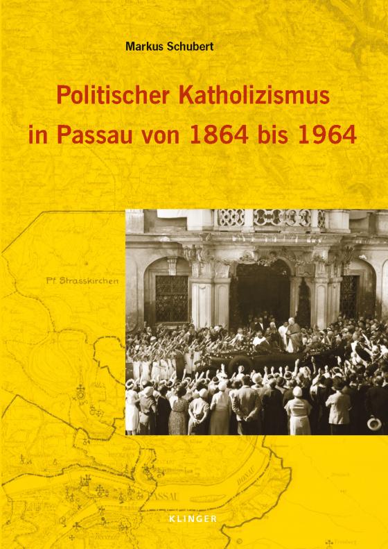 Cover-Bild Politischer Katholizismus in Passau von 1864 bis 1964