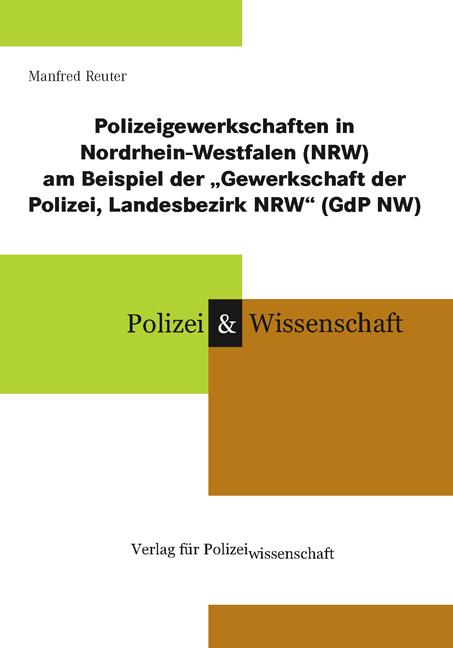 Cover-Bild Polizeigewerkschaften in Nordrhein-Westfalen (NRW) am Beispiel der „Gewerkschaft der Polizei, Landesbezirk NRW“ (GdP NW)