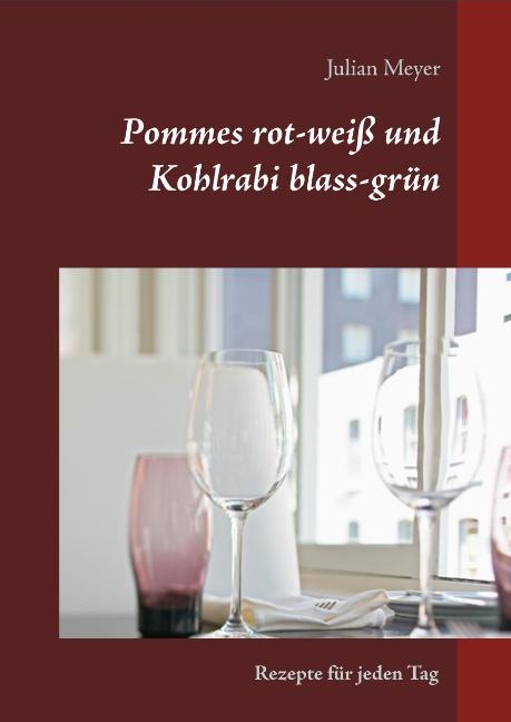 Cover-Bild Pommes rot-weiß und Kohlrabi blass-grün