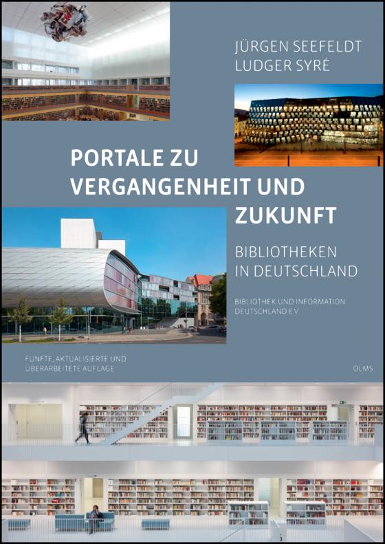 Cover-Bild Portale zu Vergangenheit und Zukunft. Bibliotheken in Deutschland