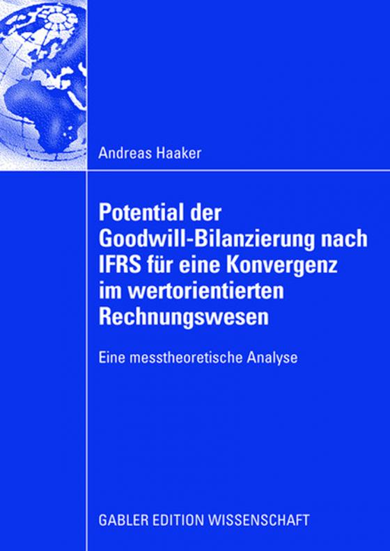 Cover-Bild Potential der Goodwill-Bilanzierung nach IFRS für eine Konvergenz im wertorientierten Rechnungswesen