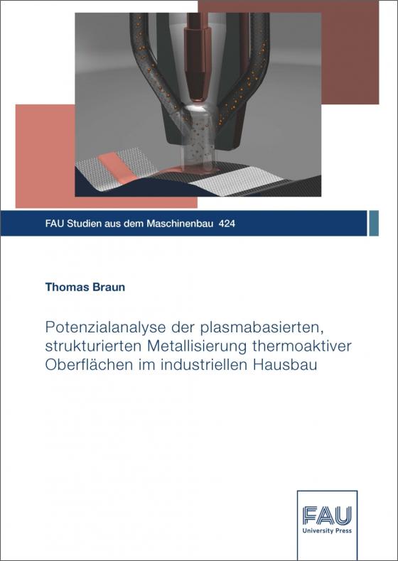 Cover-Bild Potenzialanalyse der plasmabasierten, strukturierten Metallisierung thermoaktiver Oberflächen im industriellen Hausbau