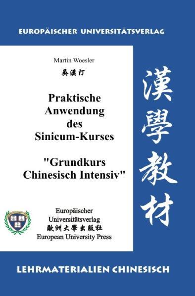 Cover-Bild Praktische Anwendung des Sinicum-Kurses "Grundkurs Chinesisch Intensiv"