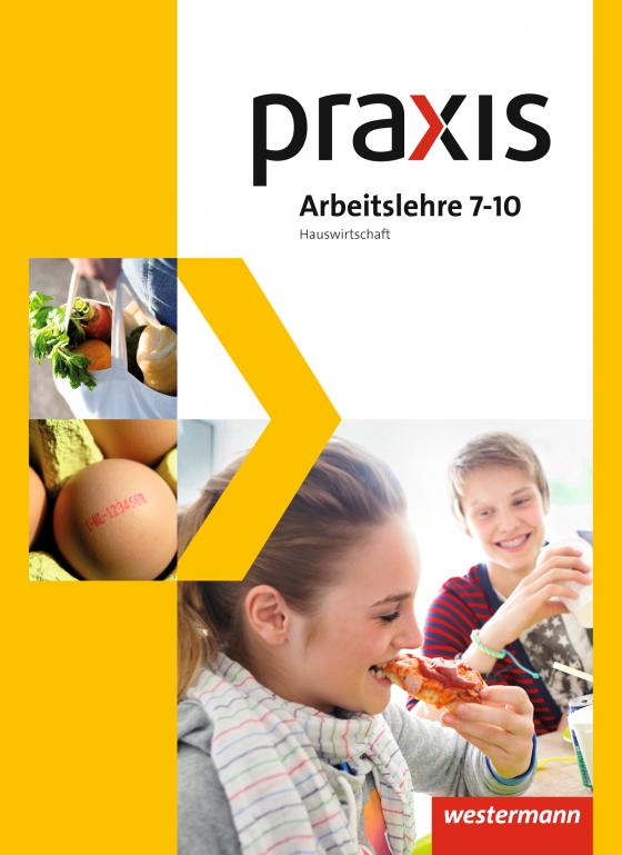 Cover-Bild Praxis Arbeitslehre Hauswirtschaft/Technik/Wirtschaft - Ausgabe 2013 für Gesamtschulen in Nordrhein-Westfalen