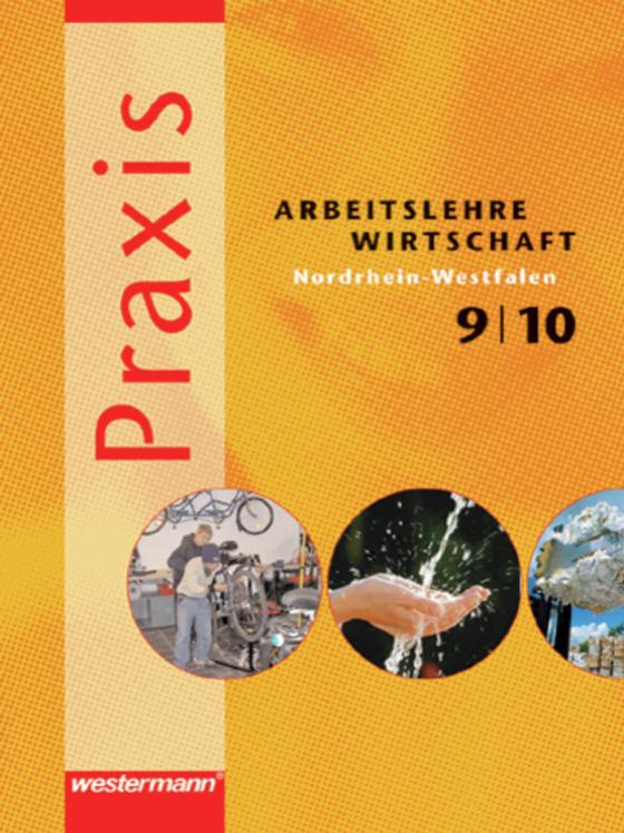 Cover-Bild Praxis - Arbeitslehre / Wirtschaft: Ausgabe 2006 für Nordrhein-Westfalen