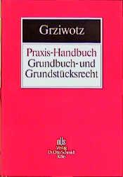 Cover-Bild Praxis-Handbuch Grundbuch- und Grundstücksrecht
