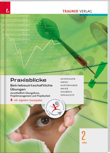 Cover-Bild Praxisblicke 2 HAS - Betriebswirtschaftliche Übungen einschl. Übungsfirma, Projektmanagement und Projektarbeit inkl. digitalem Zusatzpaket