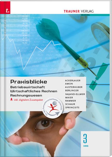 Cover-Bild Praxisblicke 3 HAS - Betriebswirtschaft, Wirtschaftliches Rechnen, Rechungswesen inkl. digitalem Zusatzpaket