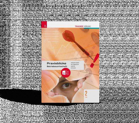 Cover-Bild Praxisblicke - Betriebswirtschaft 2 FW + TRAUNER-DigiBox