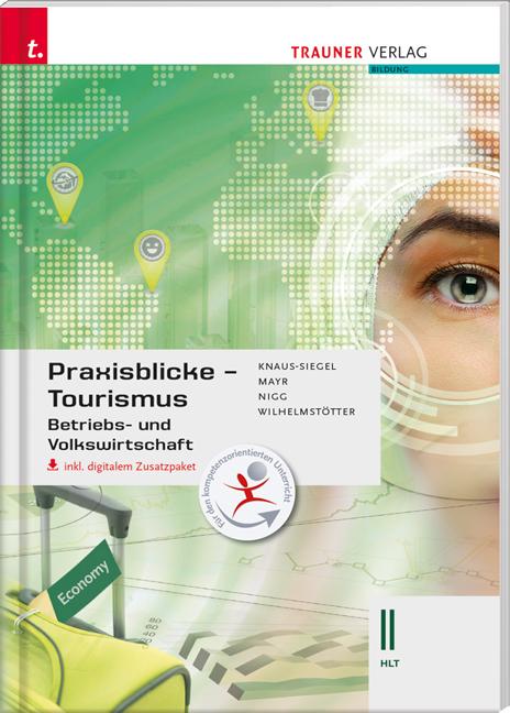 Cover-Bild Praxisblicke Tourismus – Betriebs- und Volkswirtschaft II HLT inkl. digitalem Zusatzpaket